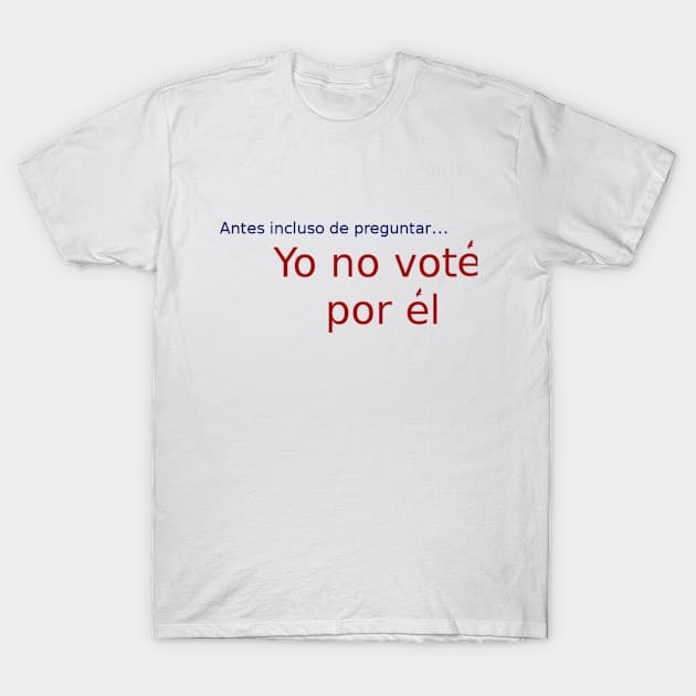 Didn't vote for Trump-Spanish T-Shirt by prettymuchanything